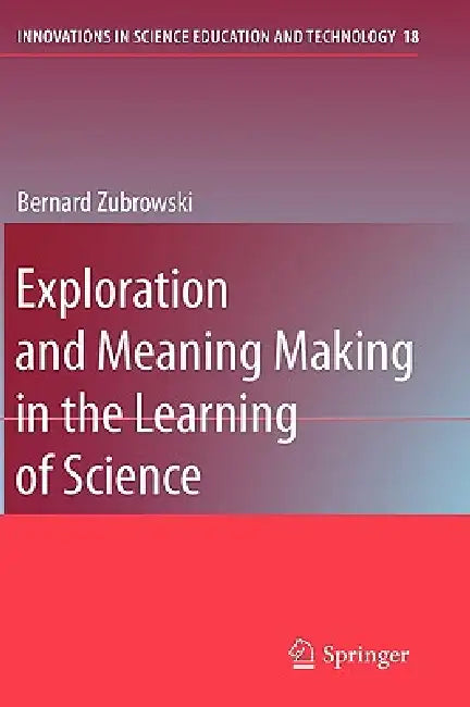Buy Exploration and Meaning Making in the Learning of Science (English, Bernard Zubrowski) — BookShops.in