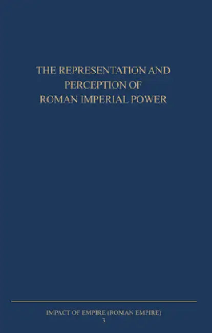 Buy The Representation and Perception of Roman Imperial Power (English, Paul Erdkamp | O. Hekster | G. de Kleijn) — BookShops.in