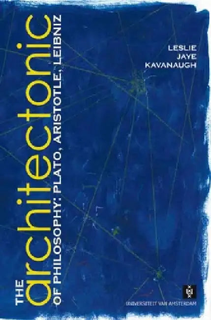 Buy The Architectonic of Philosophy (English, Leslie Kavanaugh) — BookShops.in