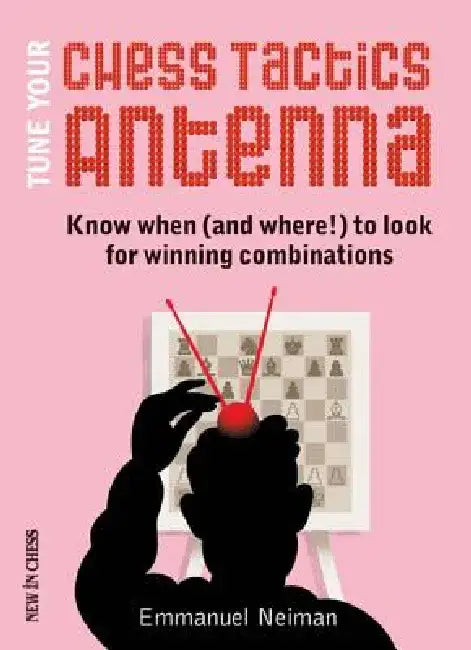 Buy Tune Your Chess Tactics Antenna (English, Emmanuel Neiman) — BookShops.in