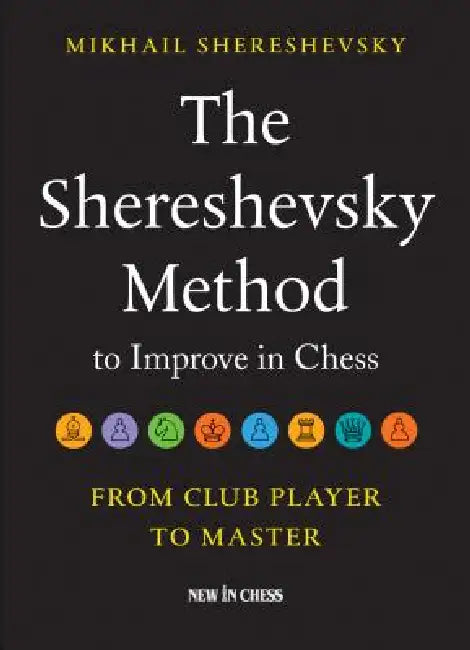 Buy The Shereshevsky Method to Improve in Chess (English, Mikhail Shereshevsky) β BookShops.in