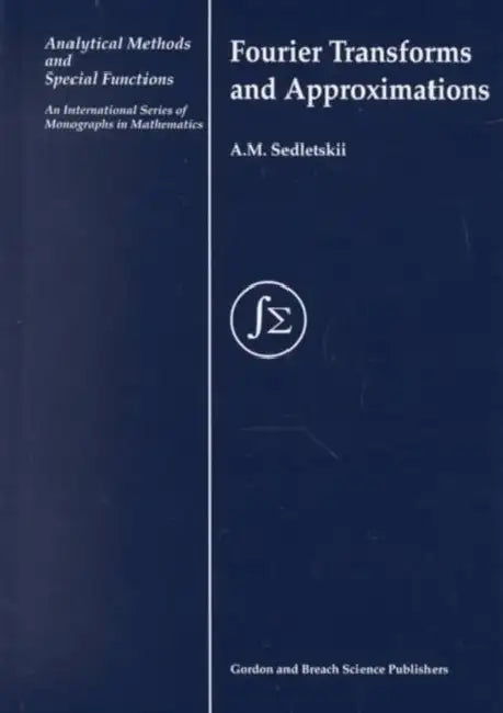 Buy Fourier Transforms and Approximations (English, A. M. Sedletskii) — BookShops.in