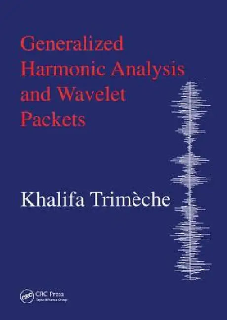Buy Generalized Harmonic Analysis and Wavelet Packets (English, Khalifa Trimeche) — BookShops.in