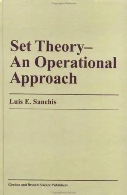 Set Theory-An Operational Approach (English, Luis E. Sanchis)