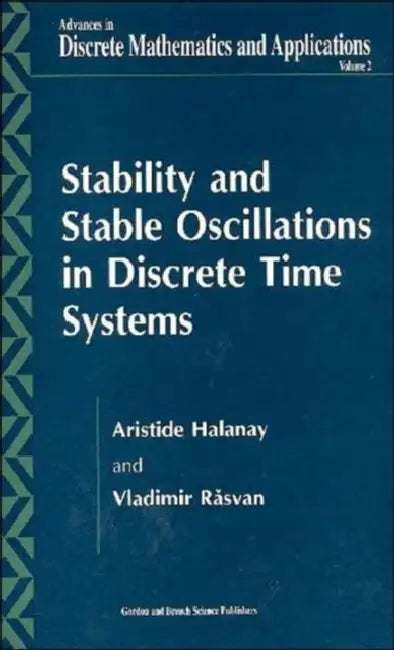 Buy Stability and Stable Oscillations in Discrete Time Systems (English, Aristide Halanay | Vladimir Rasvan) — BookShops.in