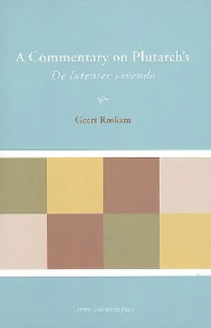 Buy A Commentary on Plutarch's de Latenter Vivendo (English, Geert Roskam) — BookShops.in