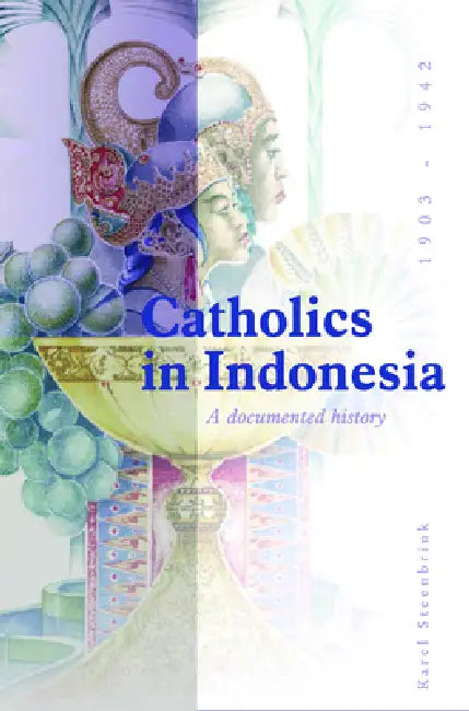 Buy Catholics in Indonesia, 1808-1942 (English, Karel Steenbrink) — BookShops.in