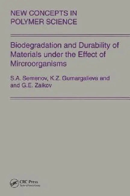 Buy Biodegradation and Durability of Materials Under the Effect of Microorganisms (English, Gennady Zaikov | Semenov | Gumargalieva) — BookShops.in