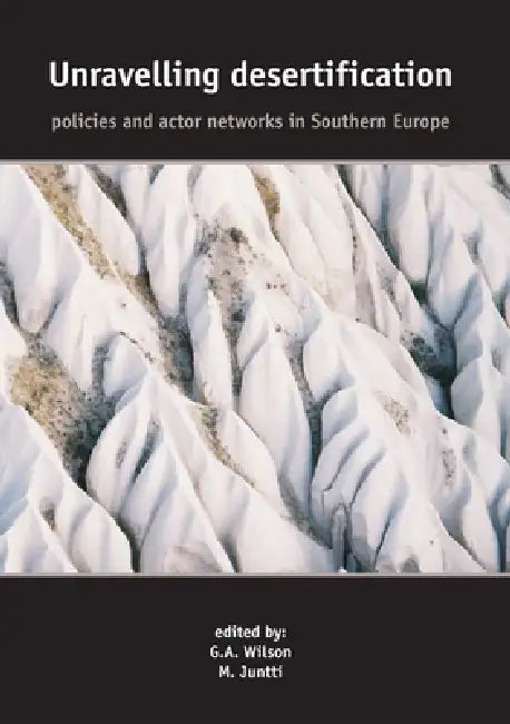 Buy Unravelling Desertification (English, M. Juntti | G. a. Wilson | G. a. Wilson) — BookShops.in