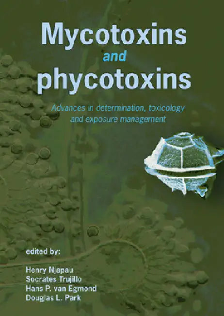 Buy Mycotoxins and phycotoxins (English, Henry Njapau | Socrates Trujillo | Hans Van Egmond) — BookShops.in