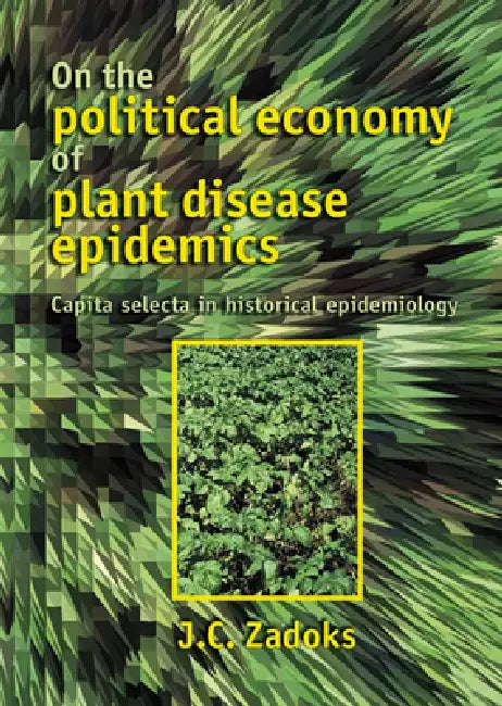 Buy On the Political Economy of Plant Disease Epidemics (English, J. C. Zadoks) — BookShops.in