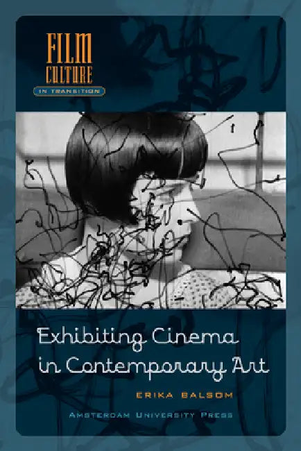 Buy Exhibiting Cinema in Contemporary Art (English, Erika Balsom) — BookShops.in