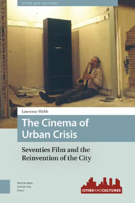 Buy The Cinema of Urban Crisis (English, Lawrence Webb) — BookShops.in
