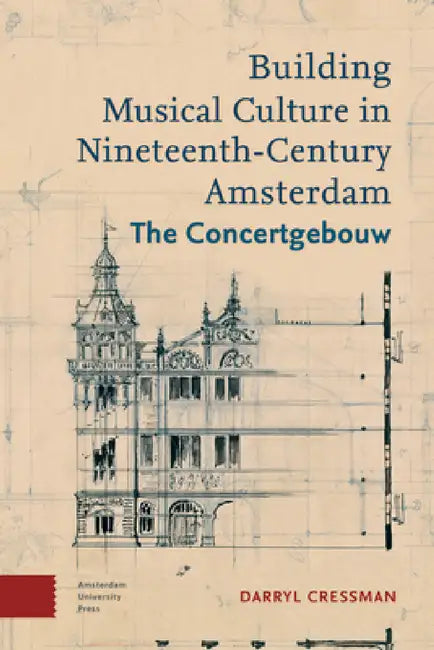 Buy Building Musical Culture in Nineteenth-Century Amsterdam (English, Darryl Cressman) — BookShops.in