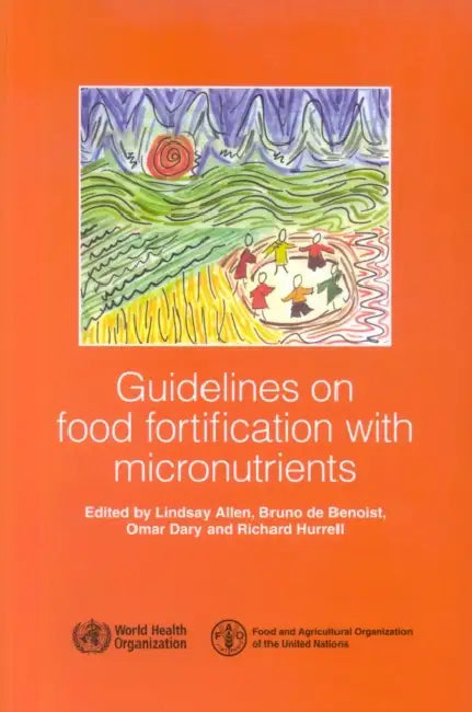 Buy Guidelines on Food Fortification With Micronutrients by R. Hurrell: World Health Organization, English, Paperback, 1st Edition โ BookShops.in