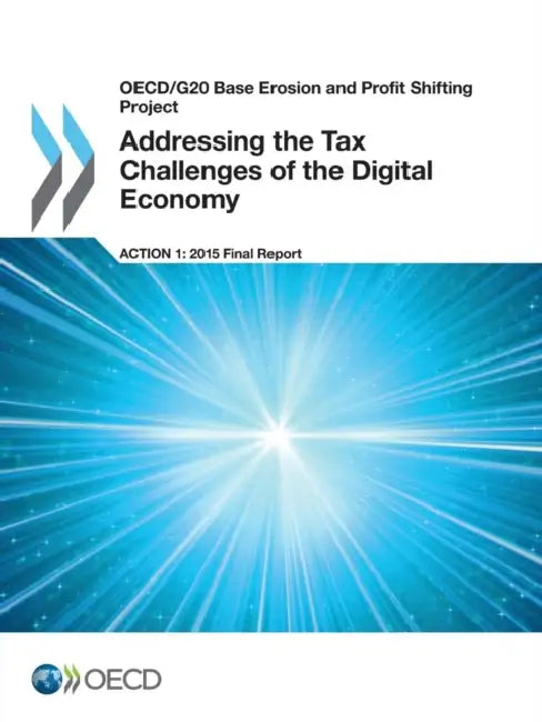 Buy OECD/G20 Base Erosion and Profit Shifting Project Addressing the Tax Challenges of the Digital Econo | by OECD | Org. for Economic Cooperation & Development | by OECD | Org. for Economic Cooperation & Development | by OECD | Org. for Economic Cooperation & Development | by OECD | Org. for Economic Cooperation & Development | by OECD | Org. for Economic Cooperation & Development | by OECD | Org. for Economic Cooperation & Development | by OECD | Org. for Economic Cooperati โ BookShops.in