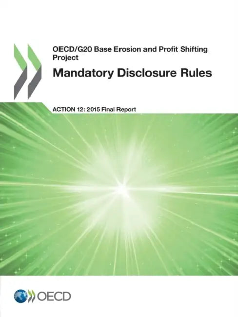 Buy OECD/G20 Base Erosion and Profit Shifting Project Mandatory Disclosure Rules, Action 12 - 2015 Final (English, Oecd) — BookShops.in
