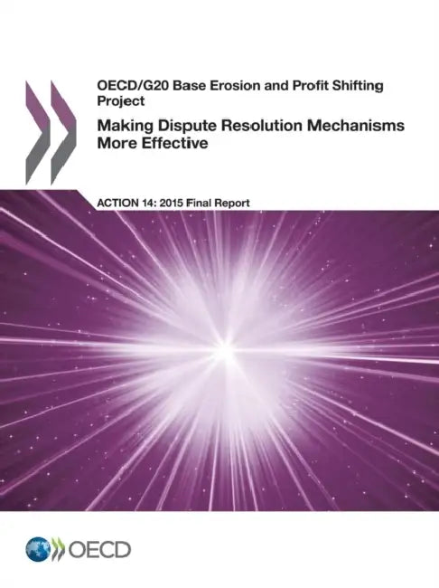 Buy OECD/G20 Base Erosion and Profit Shifting Project Making Dispute Resolution Mechanisms More Effectiv (English, Oecd) — BookShops.in