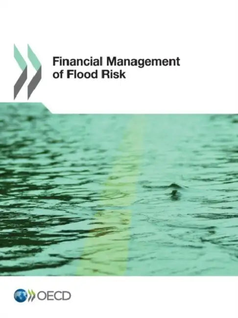 Buy Financial Management of Flood Risk (English, Oecd) — BookShops.in