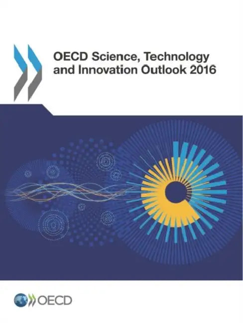 Buy OECD Science, Technology and Innovation Outlook 2016 (English, Organization for Economic Cooperation an) — BookShops.in