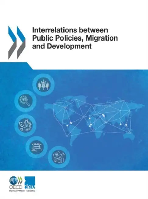 Interrelations between Public Policies, Migration and Development (English, Oecd)