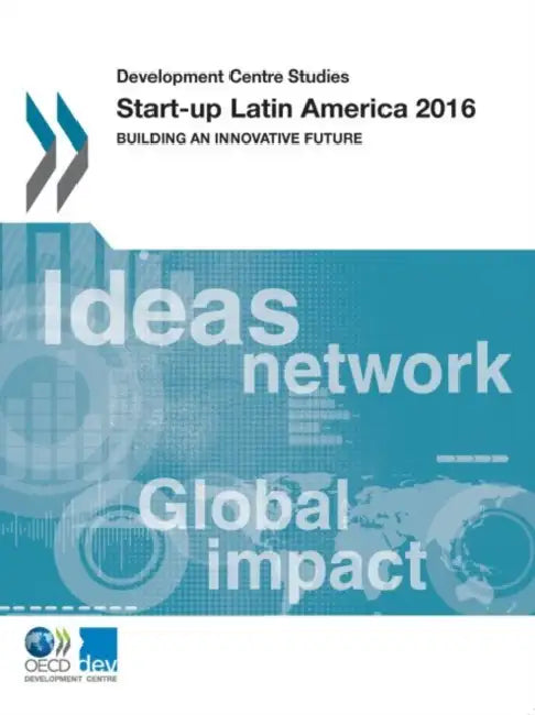 Buy Development Centre Studies Start-Up Latin America 2016 (English, Oecd) — BookShops.in
