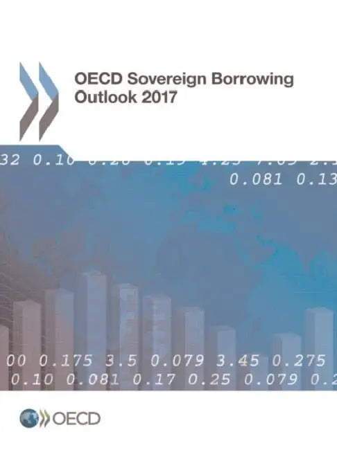 Buy OECD Sovereign Borrowing Outlook 2017 (English, Oecd) — BookShops.in