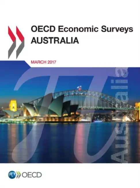Buy Australia 2017: OECD Economic Survey - Hardcover Edition for Students, Economists & Policy Analysts | Bookshops.in — BookShops.in