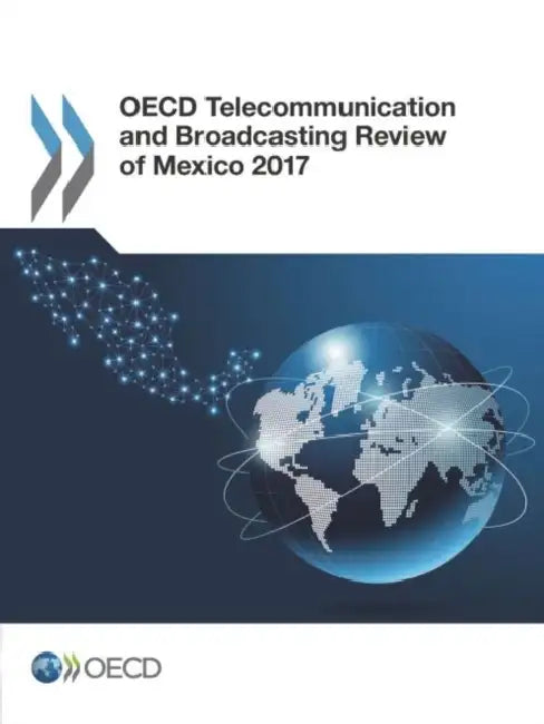 Buy OECD Telecommunication and Broadcasting Review of Mexico 2017 (English, Oecd) — BookShops.in