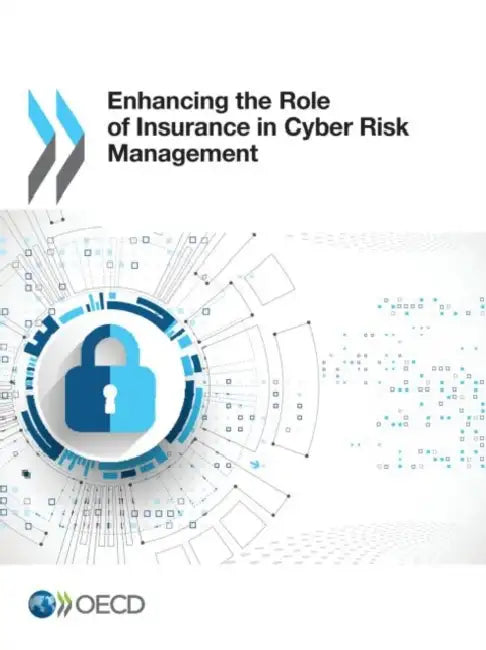 Buy Enhancing the Role of Insurance in Cyber Risk Management (English, Oecd) — BookShops.in