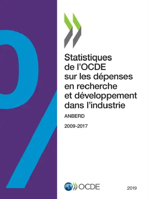 Buy Statistiques de l'Ocde Sur Les Dépenses En Recherche Et Développement Dans l'Industrie 2019 Anberd (English, Oecd) — BookShops.in