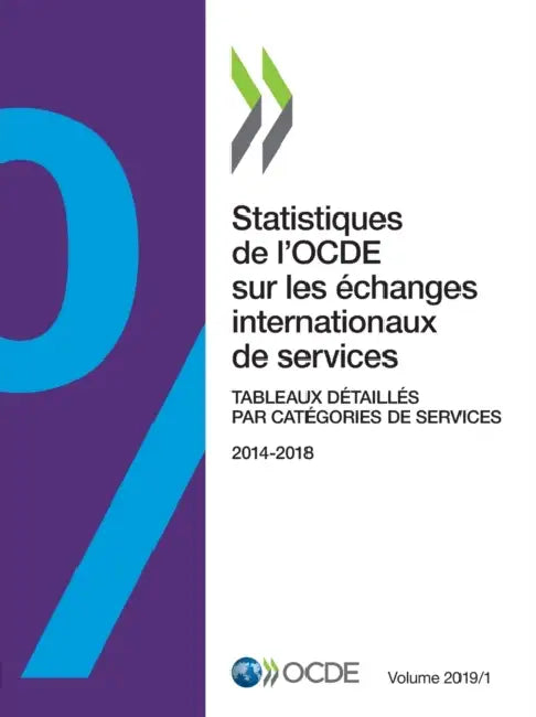 Buy Statistiques de l'Ocde Sur Les Échanges Internationaux de Services, Volume 2019 Issue 1 Tableaux Dét (English, Oecd) — BookShops.in