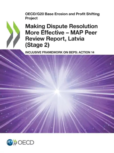 Buy Making Dispute Resolution More Effective - MAP Peer Review Report, Latvia (Stage 2) (English, Oecd) — BookShops.in