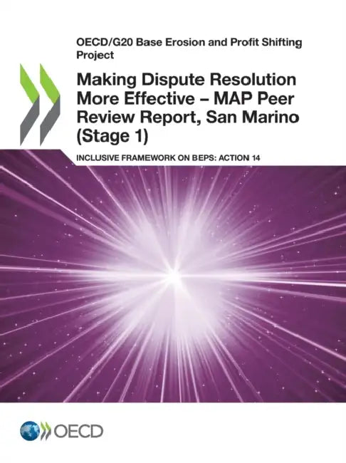 Buy Making Dispute Resolution More Effective - MAP Peer Review Report, San Marino (Stage 1) (English, Oecd) — BookShops.in