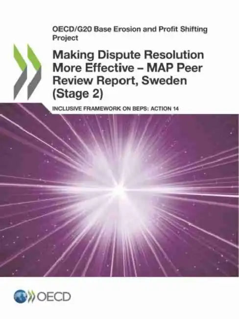 Buy Making Dispute Resolution More Effective - MAP Peer Review Report, Sweden (Stage 2) (English, Oecd) — BookShops.in