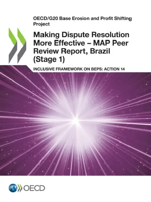 Buy Making Dispute Resolution More Effective - MAP Peer Review Report, Brazil (Stage 1) (English, Oecd) — BookShops.in