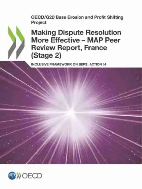 Buy Making Dispute Resolution More Effective - MAP Peer Review Report, France (Stage 2) (English, Oecd) — BookShops.in
