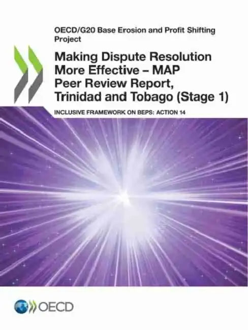 Buy Making Dispute Resolution More Effective - MAP Peer Review Report, Trinidad and Tobago (Stage 1) (English, Oecd) — BookShops.in