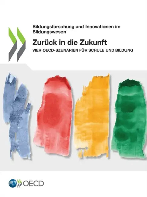 Buy Zurück in Die Zukunft Vier Oecd-Szenarien Für Schule Und Bildung (English, Oecd) — BookShops.in