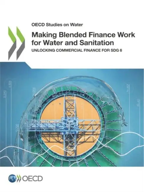 Buy Making Blended Finance Work for Water and Sanitation (English, Oecd) — BookShops.in