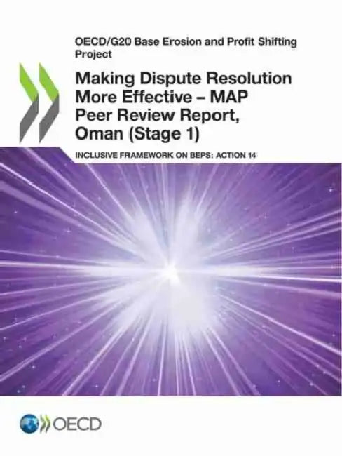 Buy Making Dispute Resolution More Effective - MAP Peer Review Report, Oman (Stage 1) (English, Oecd) — BookShops.in