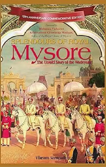 Buy Splendour Of Royal Mysore (Spl) (English, Vikram Sampath) — BookShops.in