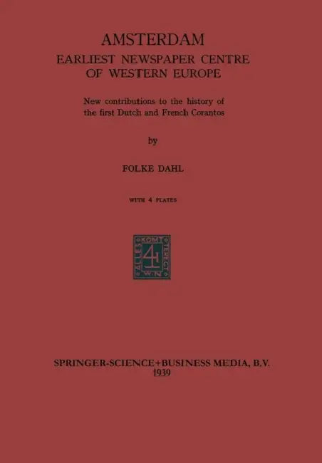Buy Amsterdam Earliest Newspaper Centre of Western Europe (English, Folke Dahl) — BookShops.in