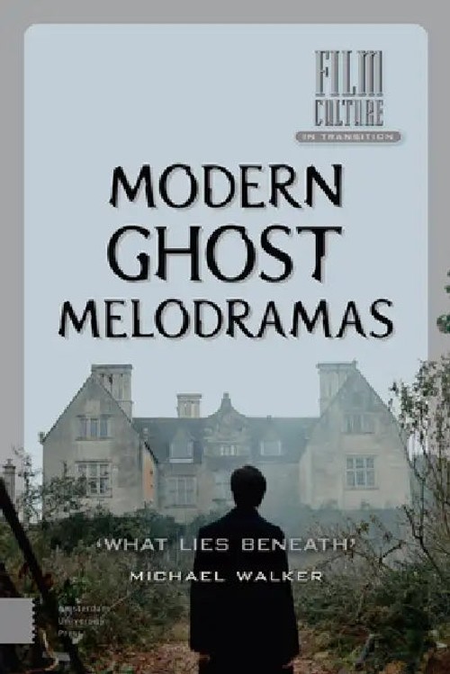 Modern Ghost Melodramas: 'What Lies Beneath' by Michael Walker view 2