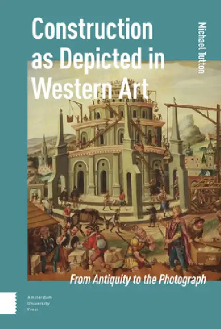 Buy Construction as Depicted in Western Art (English, Michael Tutton) — BookShops.in