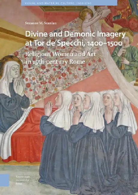 Buy Divine and Demonic Imagery at Tor De'specchi, 1400-1500 (English, Suzanne M. Scanlan) β BookShops.in