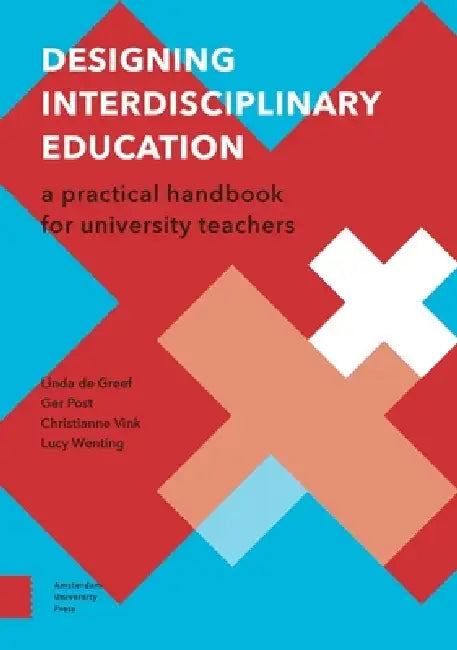 Designing Interdisciplinary Education (English, Linda de Greef | Ger Post | Christianne Vink)