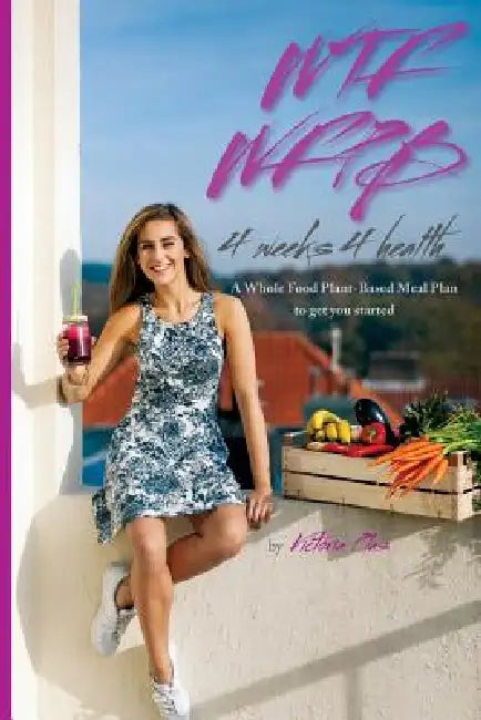 Buy WTF WFPB - 4 weeks 4 health (English, Victoria Plas) — BookShops.in