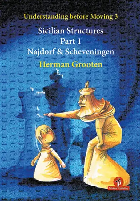 Buy Understanding Before Moving 3 - Sicilian Structures - Part 1 (English, Grooten) — BookShops.in