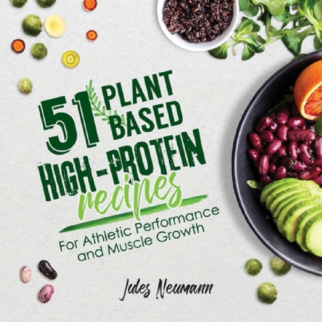 Buy 51 Plant-Based High-Protein Recipes (English, Jules Neumann) — BookShops.in